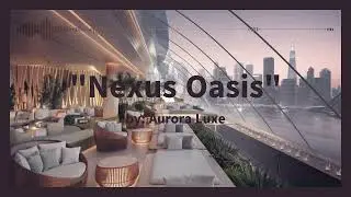 Nexus Oasis by Aurora Luxe | 🌙 Serene Escape | Contemplative Jazz