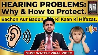 Why Hearing Problems Happen & How to Protect Your Ears | Must Watch for Parents!