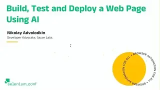 Build, Test and Deploy a Web Page Using Al - Nikolay Advolodkin, Developer Advocate, Sauce Labs