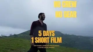 We Made a Short Film in 5 Days &mdash; with NO Crew & NO Gear