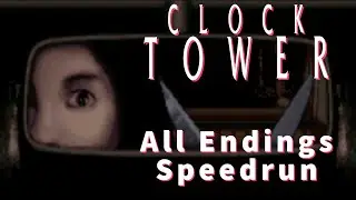 [World Record] Clock Tower All Endings Speedrun 1:15:16