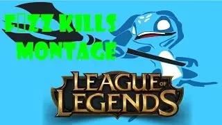 League Of Legneds - FIZZ 2016 Kills Montage; Best Moments