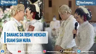 Artis Danang DA Resmi Menjadi Suami Sah Nura @TRIBUNLAMPUNGNEWSVIDEO