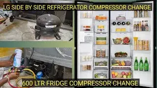 LG SIDE BY SIDE REFRIGERATOR COMPRESSOR CHANGE | LG DOUBLE DOOR FRIDGE COMPRESSOR CHANGE AT HOME 