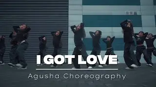 I Got Love - Miyagi & Эндшпиль | Agusha choreography