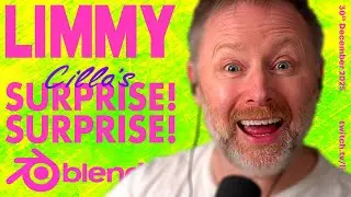 LIMMY Twitch | CILLA'S SURPRISE! SURPRISE! & BLENDER 3D MODELLING MASTERCLASS [2025-12-30]