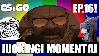 CS:GO Juokingi Momentai Ep.16!