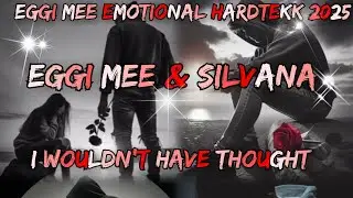 Eggi Mee Emotional Hardtekk 2025 SiLvAnA & LiEbE