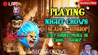 🔴LIVE: STREAMING NIGHT CROWS: EXP GRIND MUNA SI ChsG・HonZ [FIL/ENG]