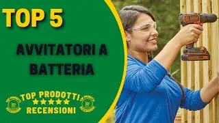 Trapano Avvitatore a Batteria Migliore? Top Prodotti Recensioni