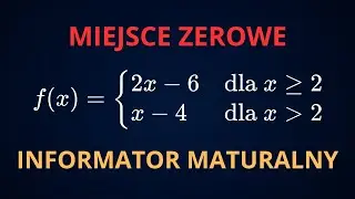 INFORMATOR MATURALNY - Zadanie 24. Miejsce zerowe funkcji