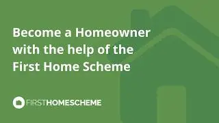 Buying a Home with the First Home Scheme