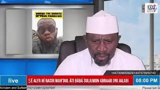 Ṣé alfa ní Nasir Mah'dul àti Bàbá Sulaimon Abraar Oni Jalabi
