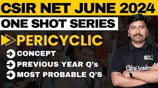 Pericyclic in One Shot for CSIR NET JUNE 2024 | IIT JAM & GATE | CHIRAL ACADEMY