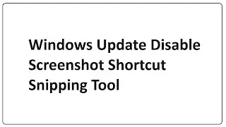 Windows Update Disable | Screenshot Shortcut | Windows Screenshot | Snipping Tool