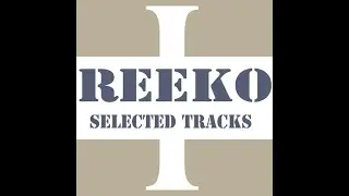 Reeko - Selected Tracks Part 1 2012