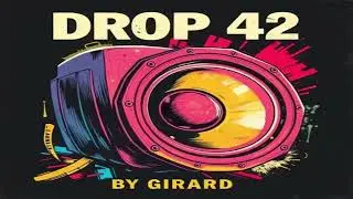 Drop #42 - Girard (Official Music Video)