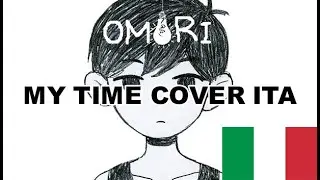 [OMORI] - My Time  Bo en - Cover ITA