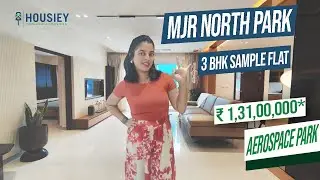 MJR North Park Bagalur | 3 BHK Sample Flat Tour | MJR Builders Aerospace Park Bangalore