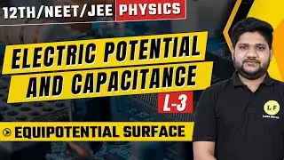 Class 12 Physics | Electric Potential and Capacitance | Equipotential Surface and Questions Practice