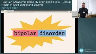 How Can I Academia When My Brain Can't Even? Mental Health in Grad School and Beyond