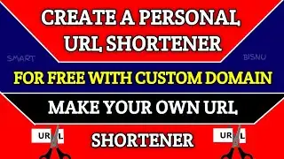 Create a Personal Url Shortener For Free with Custom Domain | Make your Own Link Shortener For Free