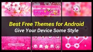 5 Best Free Themes for Android | Give Your Device Some Style