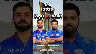 Virat Kohli vs Rohit Sharma in IPL 2025 After 11 Matches ⚡