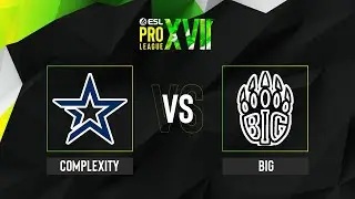 Complexity vs. BIG - Map 2 [Ancient] - ESL Pro League Season 17 - Group B