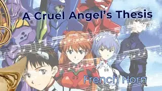 A Cruel Angel&rsquo;s Thesis | Neon Genesis Evangelion OP | French Horn Sheet Music + FREE Download