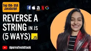 Top 5 Ways to Reverse a String in JavaScript | DSA Interview Questions 
