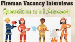Fireman Interviews Part-4