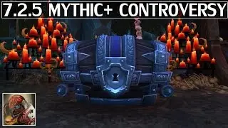 7.2.5 Mythic+ Changes & Controversy - WoW Legion