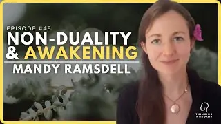 Non-Duality & Enlightenment w/ Mandy Ramsdell (Light on Earth) | Thinking with David Ep. 48