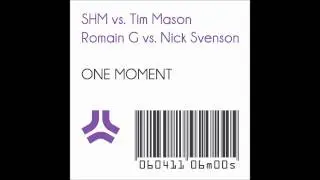 Swedish House Mafia vs. Tim Mason - One Moment (Romain G vs. Nick Svenson Bootleg)