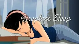 Fireplace Sleep | Relaxation Piano Music for Sleep - Music Background for Studying