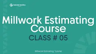 GVS Training - Millwork Estimating - Class 05