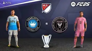 FC 25 - Inter Miami vs Charlotte fc Ft. Wilfried Zaha, Lionel Messi, Suarez | MLS Cup