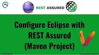3. API Testing | RestAssured | Configuring Rest Assured Maven Project in Eclipse