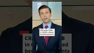 CRA seeks $10B in COVID-related benefit payments