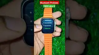 T800 Ultra 2 Smartwatch Bluetooth Connect Problem #shorts #shortfeed #viralshort #ytshorts