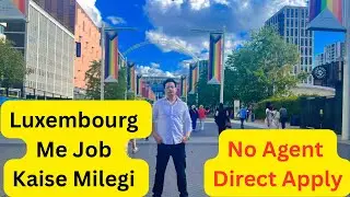 Luxembourg Job Kaise Milegi? ₹3 Lakh Salary | No Agent, Direct Apply! 🇱🇺🇮🇳