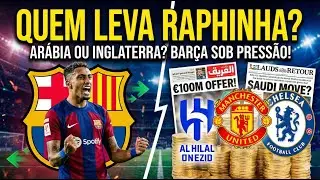 RAPHINHA FORA DO BARÇA? Proposta de €100 MILHÕES da Arábia e GIGANTES da Premier League na disputa!
