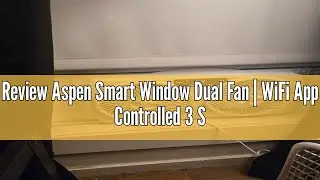 Review Aspen Smart Window Dual Fan | WiFi App Controlled 3 Speed + Multi-Function Detachable Blades
