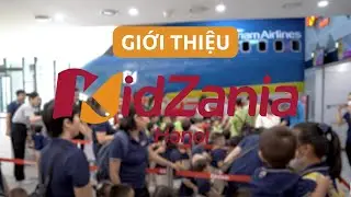 2024 | Trọn bộ sưu tập cơ sở trải nghiệm tại KidZania H&agrave; Nội