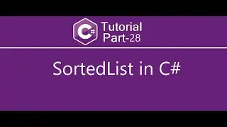 SortedList in C# | C# Tutorial Part - 28