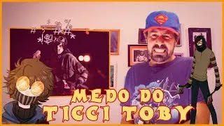 Medo do Ticci Toby