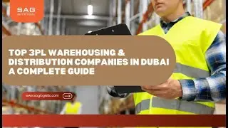Top 3PL Warehousing & Distribution Companies in Dubai: A Complete Guide