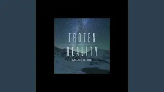 Frozen Reality