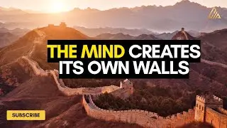 The Mind Creates its own walls